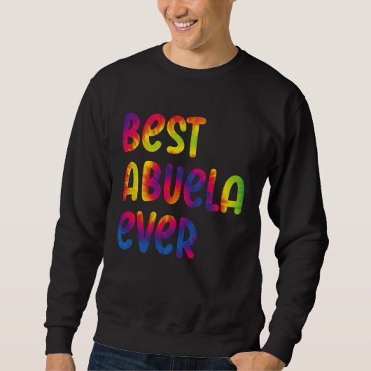 Grandma Mothers Day Best Abuela Ever Tie Dye Trui (Voorkant)