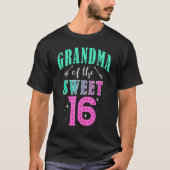 Grandma Of The Sweet 16 Sixteen Parents Matching F T-shirt (Voorkant)
