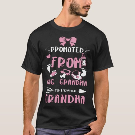 Grandma Promoted From Dog Grandma To Human Gra  Ba T-shirt (Voorkant)