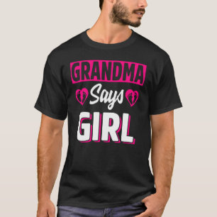 Grandma Says Girl Cute Gender Reopenbaart team Roz T-shirt