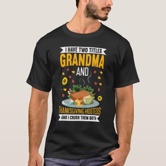 Grandma & Thanksgiving Hostess Thanks Giving Thank T-shirt (Voorkant)