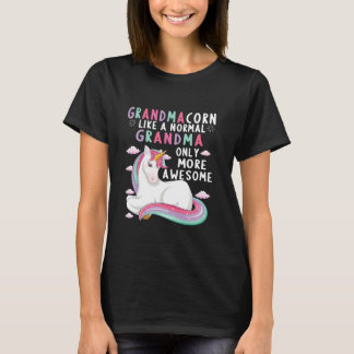 Grandmacorn Like A Normal Grandma Only More Awesom T-shirt
