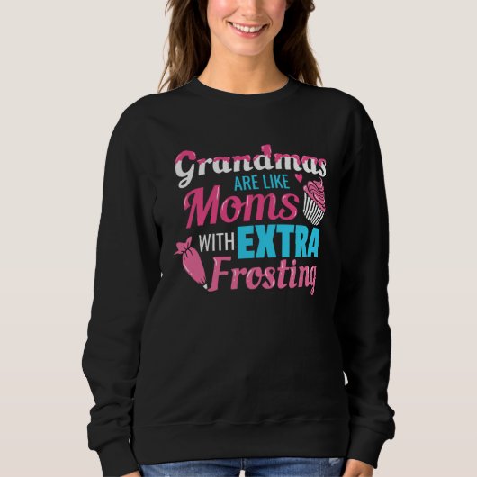 Grandmas Are Like Moms With Extra Frosting Grandmo Trui (Voorkant)