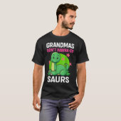 Grandmas Donn't Wanna-Go Saurs T-shirt (Voorkant volledig)