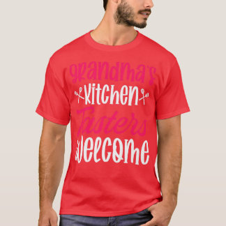 grandmas kitchen tasters welcome cooking epert che t-shirt