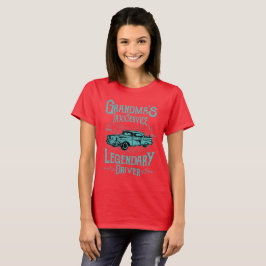 Grandma's Taxi Service Legendary Driver T-shirt