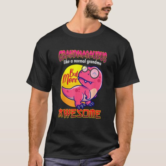 Grandmasaurus Like A Normal Grandma Graphic Rex T-shirt (Voorkant)
