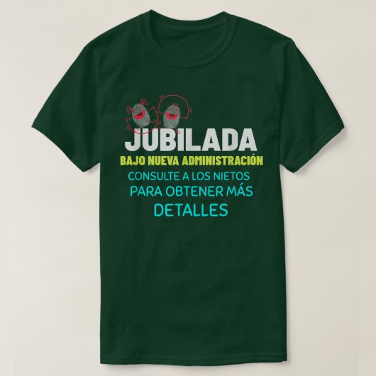 Grandmoeder Retirement, Jubilada Bajo Nueva Admini T-shirt (Design voorkant)