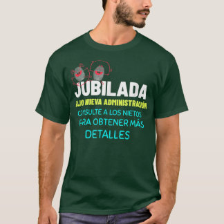 Grandmoeder Retirement, Jubilada Bajo Nueva Admini T-shirt