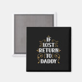 Grandpa Gift | If Lost Return To Daddy Magneet (Voorkant / Achterkant)