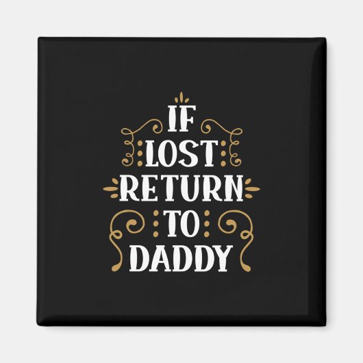 Grandpa Gift | If Lost Return To Daddy Magneet (Voorkant)