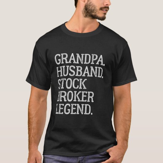 Grandpa Husband Stock Broker Legend T-shirt (Voorkant)