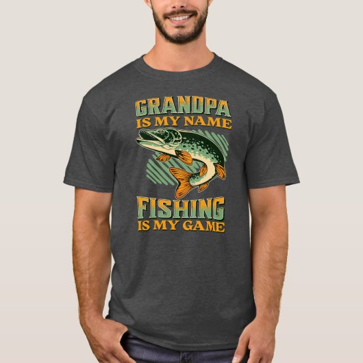 Grandpa is My Name Fishing is My Game Funny T-shirt (Voorkant)
