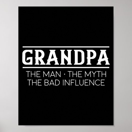 Grandpa The Man The Bad Influence Gift  Poster (Voorkant)