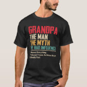 Grandpa – The Man, The Myth, The Bad Influence T-shirt (Voorkant)