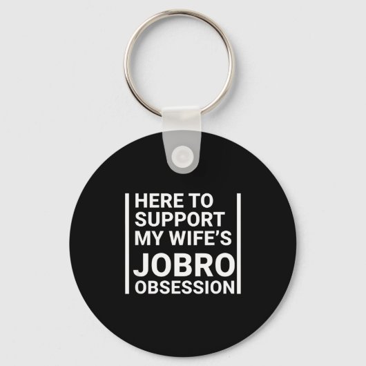 Grandparent Here To Suprt My Wife's Jobro Obsessio Sleutelhanger (Voorkant)