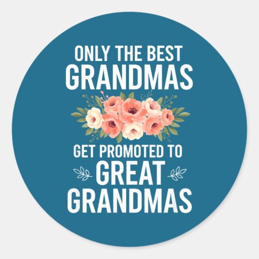 Grandparent Only The Grandmas Get Promoted To Grea Ronde Sticker (Voorkant)