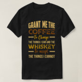 Grant Me Coffee to Change Things I Can Whiskey to T-shirt (Design voorkant)