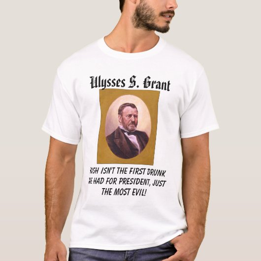 Grant, Ulysses S.S. Grant, Struik is niet de eerst T-shirt (Voorkant)