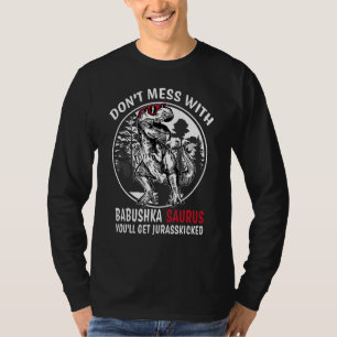 Grap met Babushka Saurus Jurasskicked niet Oma T-shirt