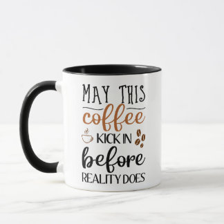 Grap - Moge deze koffie aanslaan voordat de realit Mok