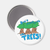 Grap niet met de BOMEN! Magneet (Voorkant / Achterkant)