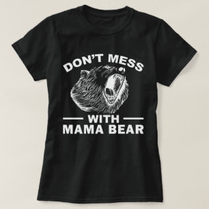 Grap niet met mama beer Moederdag Moeder Cool T-shirt