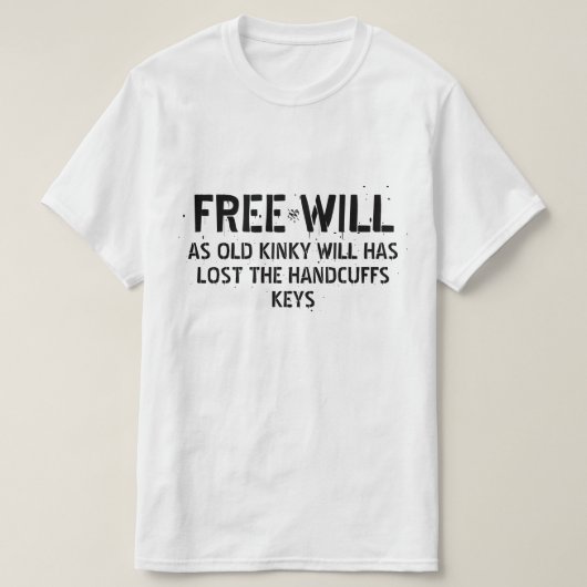 Grap over vrije wil t-shirt (Design voorkant)