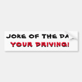 Grap van de Dag, Uw Rijsticker Bumpersticker (Voorkant)