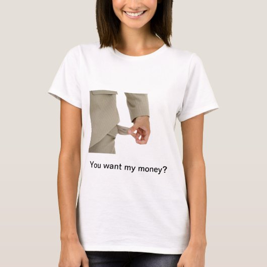 Grap - wil je mijn geld? t-shirt (Voorkant)