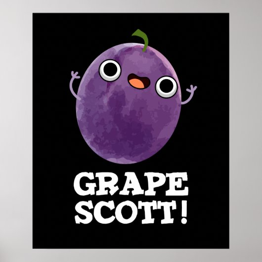 Grape Scott Funny Fruit Grape Pun Dark BG Poster (Voorkant)
