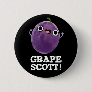 Grape Scott Funny Fruit Grape Pun Dark BG Ronde Button 5,7 Cm