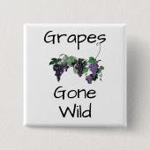 Grapes Gone Wild Button (Voorkant)