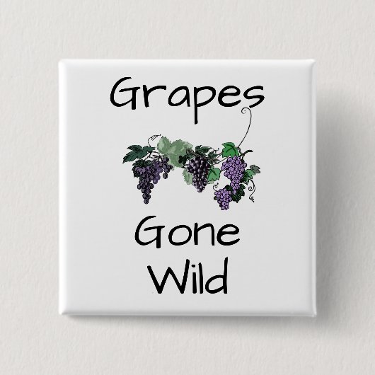 Grapes Gone Wild Button (Voorkant)