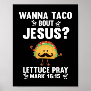 Graphic 365 Wanna Taco Bout Jesus T-shirt Funny Ta Poster
