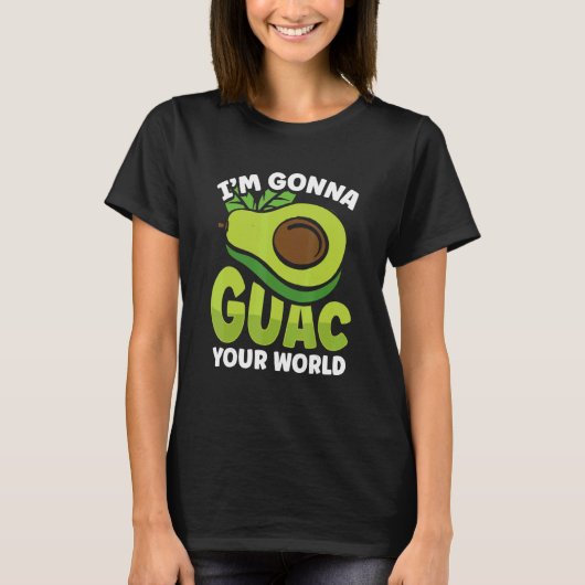 Graphic Avocado Apparel I'm Gonna Guacamole Your W T-shirt (Voorkant)