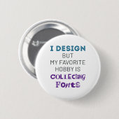 Graphic Designer Funny Collecting Fonts Ronde Button 5,7 Cm (Voorkant /achterkant)