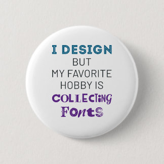 Graphic Designer Funny Collecting Fonts Ronde Button 5,7 Cm