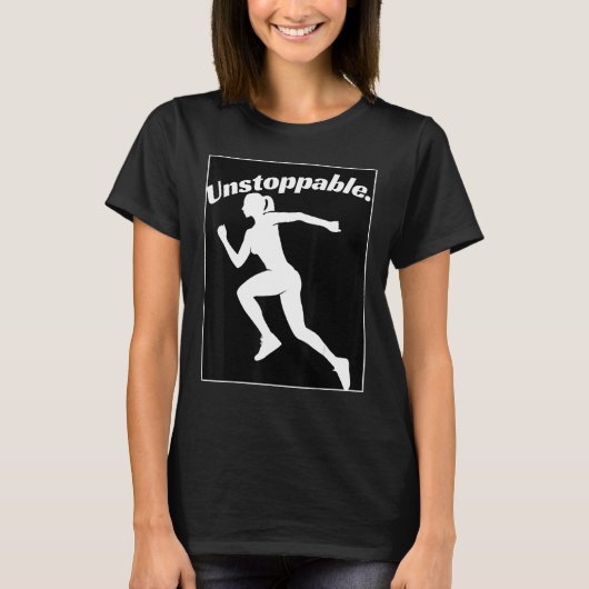 Graphic for Runners Inspirational Unstoppable Work T-shirt (Voorkant)