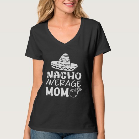 Graphic Mother s Day  Tee Nacho Average Mom T-shirt (Voorkant)