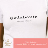 Grapige Kajman-eilandse dialect Gadabouta T-shirt