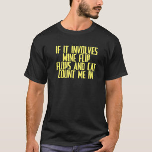 Grapje Sarcastisch Als Het Wijn Flip Flops En Betr T-shirt