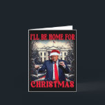 Grapjurken Funny Humoristische Trump I'll Be Home  Kaart<br><div class="desc">Grapjurken Funny Humoristische Trump I'll Be Home voor Kerst 2025 Premium</div>