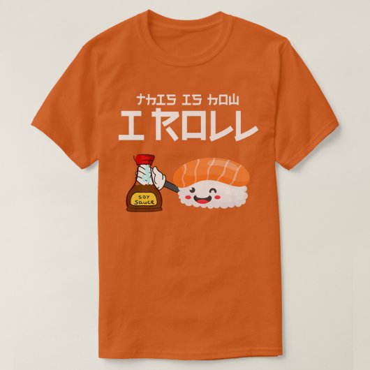 Grapny Cute Sushi is hoe ik rol Soy Sauce Anim T-shirt (Design voorkant)