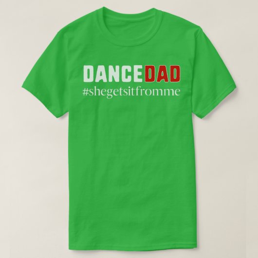 Grapny Dance Pap geeft ze het van mij. T-shirt (Design voorkant)