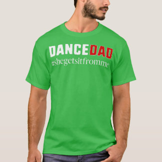 Grapny Dance Pap geeft ze het van mij. T-shirt