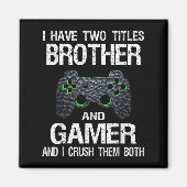Grapny Gamer Quote Video Games Gaming Boys Brother Magneet (Voorkant)