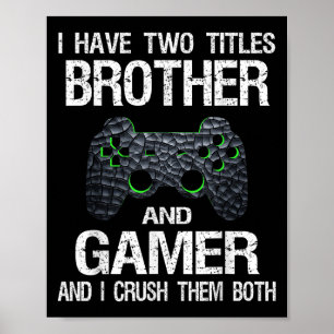 Grapny Gamer Quote Video Games Gaming Boys Brother Poster