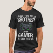 Grapny Gamer Quote Video Games Gaming Boys Brother T-shirt (Voorkant)