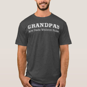 Grapny Grandfather Grandpa's zijn Dads zonder rege T-shirt